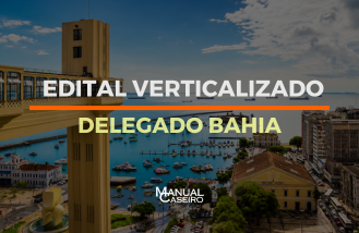 EDITAL VERTICALIZADO - DELEGADO BAHIA