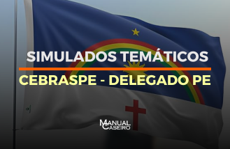 SIMULADOS TEM�TICOS - DELEGADO PE - CEBRASPE